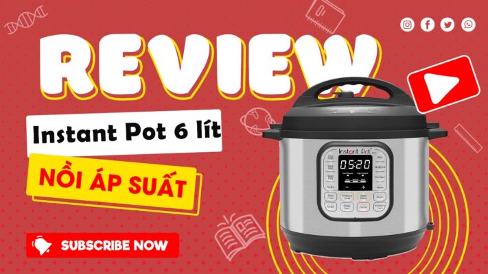 Review nồi áp suất Đức Instant Pot 6 lít đa năng