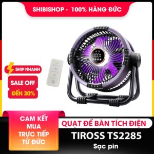 Quạt tích điện tuần hoàn để bàn TIROSS TS2285